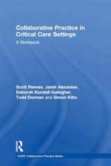9781138633483-1138633488-Collaborative Practice in Critical Care Settings: A Workbook (CAIPE Collaborative Practice Series)