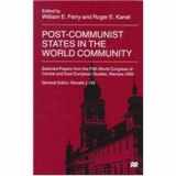 9780312177348-0312177348-Post-Communist States in the World Community: Selected Papers from the Fifth World Congress of Central and East European Studies, Warsaw, 1995