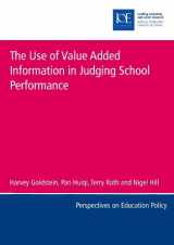 9780854736072-0854736077-The Use of Value Added Information in Judging School Performance (Perspectives on Educational Policy)