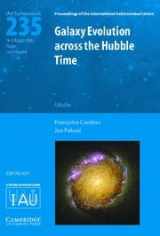 9780521863445-0521863449-Galaxy Evolution across the Hubble Time (IAU S235) (Proceedings of the International Astronomical Union Symposia and Colloquia)