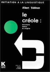 9782252020074-2252020075-Le Creole, Structure, Statut, Origine (Initiation a la Linguistique) (Volume 7) (French Edition)