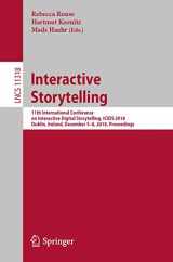 9783030040277-3030040275-Interactive Storytelling: 11th International Conference on Interactive Digital Storytelling, ICIDS 2018, Dublin, Ireland, December 5–8, 2018, Proceedings (Lecture Notes in Computer Science, 11318)