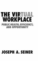 9781108483711-1108483712-The Virtual Workplace: Public Health, Efficiency, and Opportunity