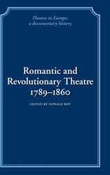9780521250801-0521250803-Romantic and Revolutionary Theatre, 1789–1860 (Theatre in Europe: A Documentary History)
