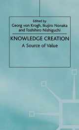 9780312229740-0312229747-Knowledge Creation: A Source of Value