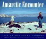 9780027749052-0027749053-Antarctic Encounter: Destination South Georgia