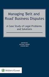 9789403518909-9403518901-Managing 'Belt and Road' Business Disputes: A Case Study of Legal Problems and Solutions