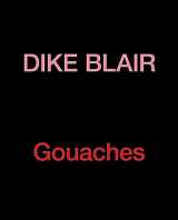 9781938560286-1938560280-Dike Blair: Gouaches