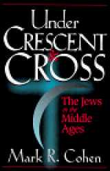 9780691033785-0691033781-Under Crescent and Cross: The Jews in the Middle Ages
