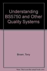 9780566074554-0566074559-Understanding Bs5750 and Other Quality Systems