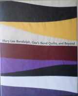 9780971910485-0971910480-Mary Lee Bendolph, Gee's Bend Quilts, and Beyond