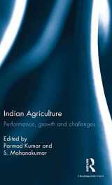 9781138962033-1138962031-Indian Agriculture: Performance, growth and challenges. Essays in honour of Ramesh Kumar Sharma
