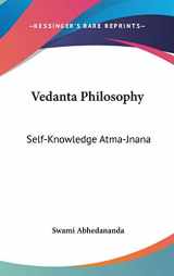 9780548000168-0548000166-Vedanta Philosophy: Self-Knowledge Atma-Jnana