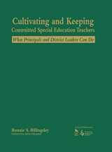 9781412908870-1412908876-Cultivating and Keeping Committed Special Education Teachers: What Principals and District Leaders Can Do