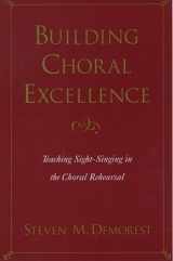9780195165500-0195165500-Building Choral Excellence: Teaching Sight-Singing in the Choral Rehearsal