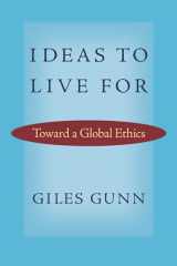 9780813937311-0813937310-Ideas to Live For: Toward a Global Ethics (Studies in Religion and Culture)