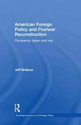 9780415563970-0415563976-American Foreign Policy and Postwar Reconstruction: Comparing Japan and Iraq (Routledge Studies in US Foreign Policy)