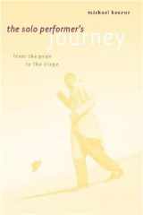 9780325007526-0325007527-The Solo Performer's Journey: From the Page to the Stage