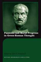 9780415594912-041559491X-Passions and Moral Progress in Greco-Roman Thought (Routledge Monographs in Classical Studies)