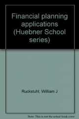 9780943590967-0943590965-Financial planning applications (Huebner School series)