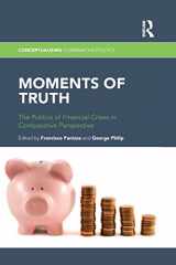 9781138912137-1138912131-Moments of Truth: The Politics of Financial Crises in Comparative Perspective (Conceptualising Comparative Politics)
