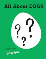 9780804187756-0804187754-Lucky Peach All About Eggs: Everything We Know About the World's Most Important Food: A Cookbook