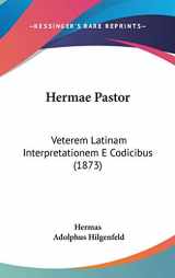 9781104203627-1104203626-Hermae Pastor: Veterem Latinam Interpretationem E Codicibus (1873) (Latin Edition)