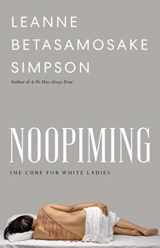 9781517911256-1517911257-Noopiming: The Cure for White Ladies (Indigenous Americas)