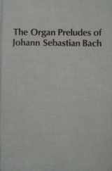 9780835711173-083571117X-The organ preludes of Johann Sebastian Bach (Studies in musicology)