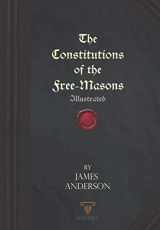 9781689984195-1689984198-The Constitutions of the Free-Masons: Illustrated