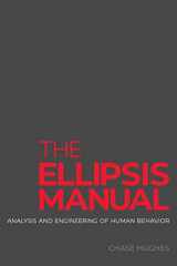 9780692819906-0692819908-The Ellipsis Manual: analysis and engineering of human behavior