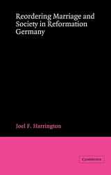 9780521464833-0521464838-Reordering Marriage and Society in Reformation Germany