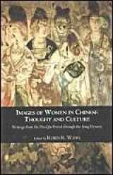 9780872206526-0872206521-Images of Women in Chinese Thought and Culture: Writings from the Pre-Qin Period through the Song Dynasty
