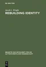 9783110183191-3110183196-Rebuilding Identity: The Nehemiah-Memoir and its Earliest Readers (Beihefte zur Zeitschrift für die alttestamentliche Wissenschaft, 348)