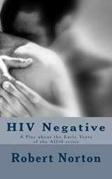 9781502572691-1502572699-HIV Negative: A Play about the Early Years of the AIDS crisis