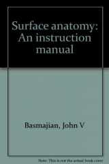 9780683003581-0683003585-Surface anatomy: An instruction manual