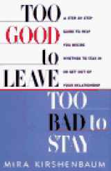9780525940692-0525940693-Too Good to Leave, Too Bad to Stay: A Step-by- Step Guide to Help You Decide Whether Stay or Get out Your Relationship