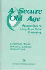 9780826194312-0826194311-A Secure Old Age: Approaches to Long-Term Care Financing