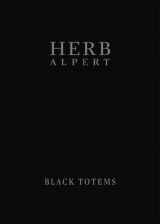 9780982938805-0982938802-Herb Alpert: Black Totems