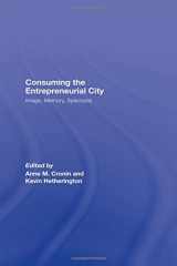 9780415955188-0415955181-Consuming the Entrepreneurial City: Image, Memory, Spectacle