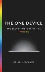 9780316546164-031654616X-The One Device: The Secret History of the iPhone