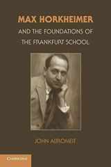 9781107660656-1107660653-Max Horkheimer and the Foundations of the Frankfurt School