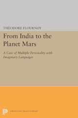 9780691637358-0691637350-From India to the Planet Mars: A Case of Multiple Personality with Imaginary Languages (Princeton Legacy Library, 1754)