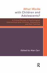9780415221139-0415221137-What Works with Children and Adolescents?: A Critical Review of Psychological Interventions with Children, Adolescents and Their Families