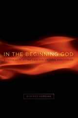 9780805447781-0805447784-In the Beginning God: A Fresh Look at the Case for Original Monotheism