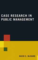 9780765623362-0765623366-Case Research in Public Management