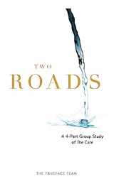 9781734880595-1734880597-Two Roads: The Cure Group Study: A 4-Part Study of The Cure