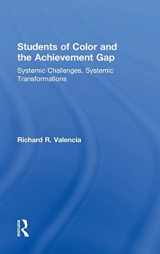 9781138018808-1138018805-Students of Color and the Achievement Gap: Systemic Challenges, Systemic Transformations