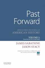 9780190299293-0190299290-Past Forward: Articles from the Journal of American History, Volume 2: From the Civil War to the Present