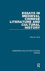 9780754659907-0754659909-Essays in Medieval Chinese Literature and Cultural History (Variorum Collected Studies)
